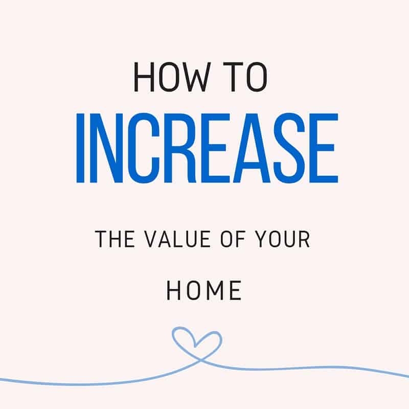how to increase value of home